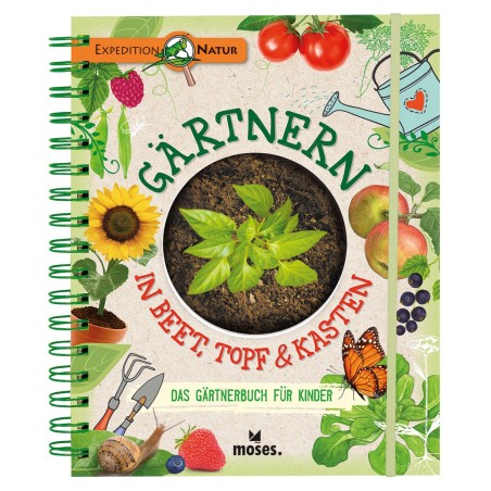 Gärtnern in Beet, Topf & Kasten - Das Gärtnerbuch für Kinder
