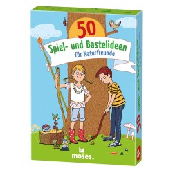 50 Spiel- und Bastelideen für Naturfreunde