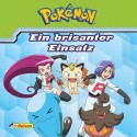 Pokémon Ein brisanter Einsatz