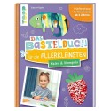 Das Bastelbuch für die Allerkleinsten Malen und Stempeln