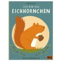 Ich bin das Eichhörnchen