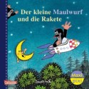 Der kleine Maulwurf und die Rakete Maxi Pixi